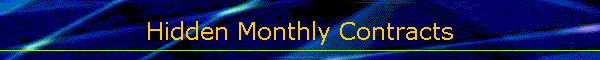 Hidden Monthly Contracts